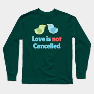 Love is not cancelled - Birds Long Sleeve T-Shirt